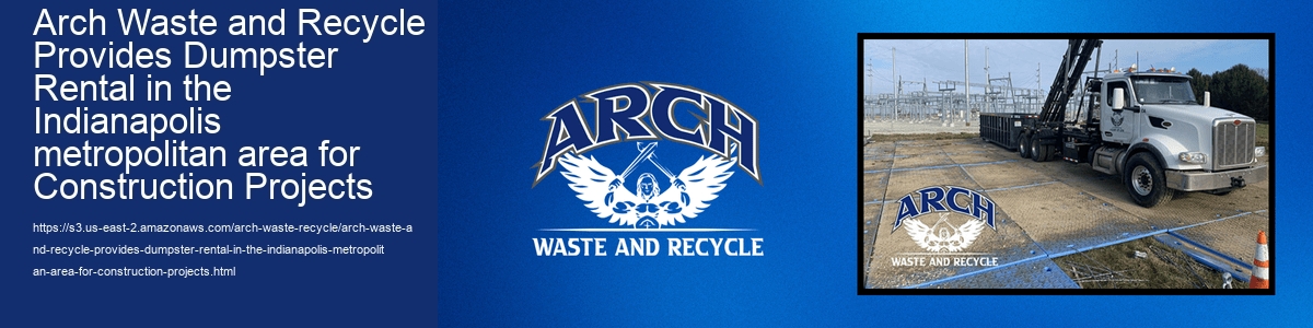 Arch Waste And Recycle  Roll Off Dumpster Rental