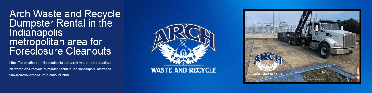Arch Waste And Recycle's Dumpster Rental